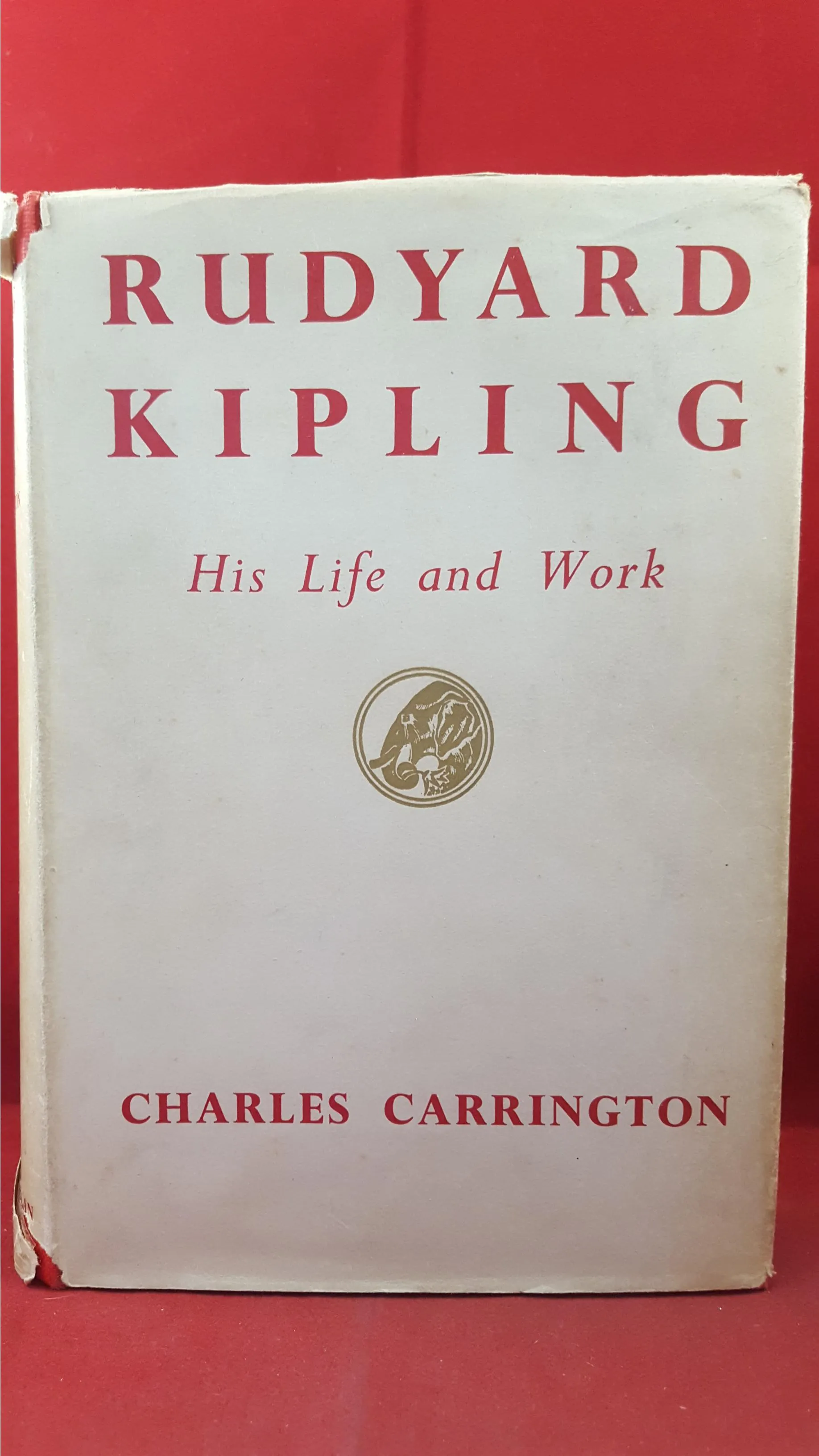 Charles Carrington - Rudyard Kipling His Life and Work, Macmillan, 1955, First Edition