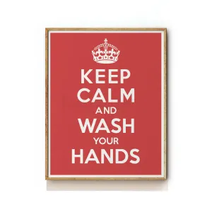 KEEP CALM AND WASH YOUR HANDS ART PRINT